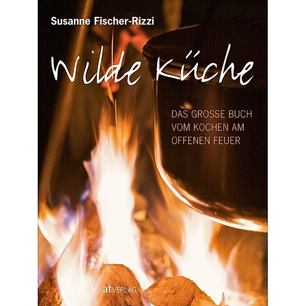 Wilde Küche, Susanne Fischer-Rizzi