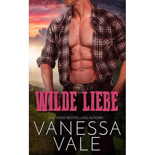 Wilde Liebe, Vanessa Vale