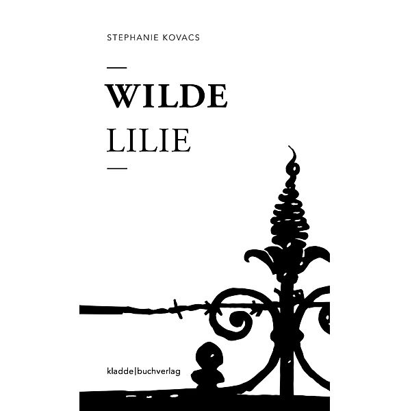 Wilde Lilie, Stephanie Kovacs