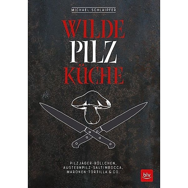 Wilde Pilzküche, Michael Schlaipfer