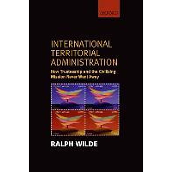 Wilde, R: Territorial Admin. by International Organisations, Ralph Wilde