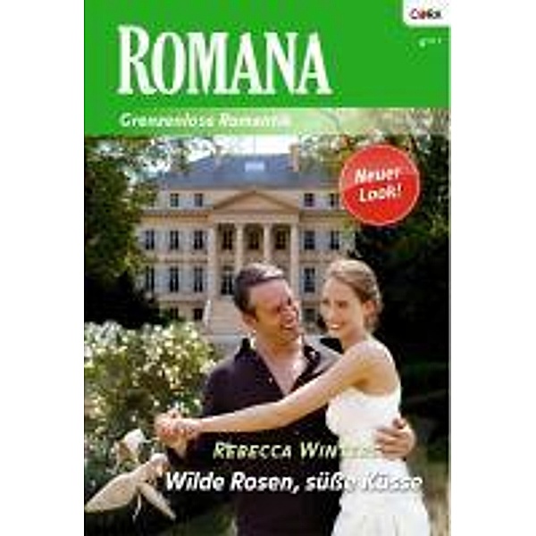 Wilde Rosen, süsse Küsse / Romana Romane Bd.1879, Rebecca Winters