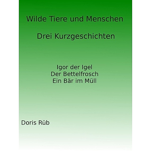 Wilde Tiere und Menschen, Doris Rüb