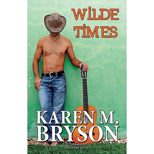 Wilde Times (Old Town Country Romance Series, #4) / Old Town Country Romance Series, Karen M. Bryson, Savannah Young