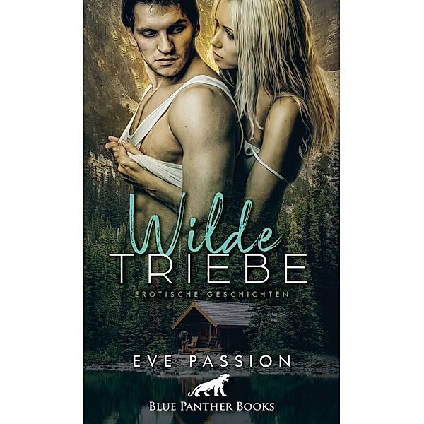 Wilde Triebe | Erotische Geschichten, Eve Passion