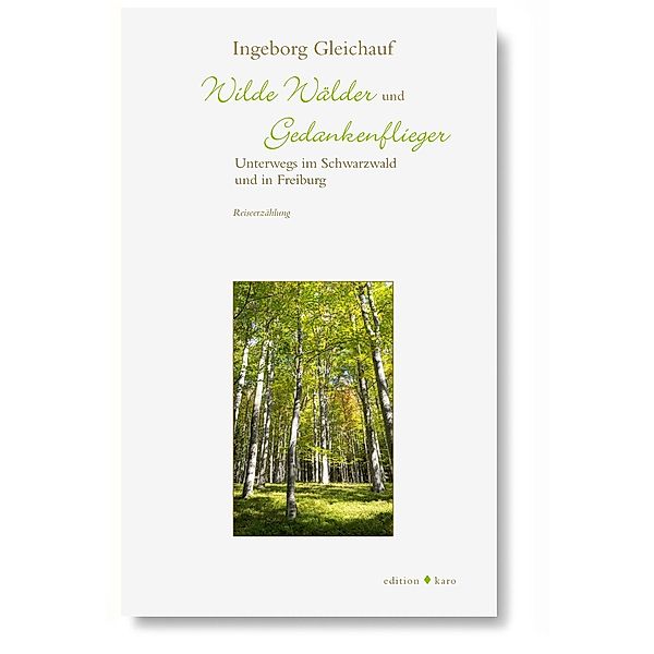 Wilde Wälder und Gedankenflieger, Ingeborg Gleichauf