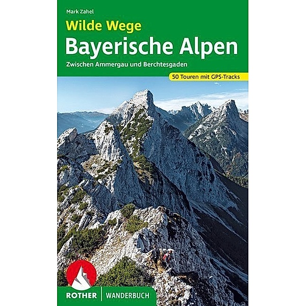 Wilde Wege Bayerische Alpen, Mark Zahel