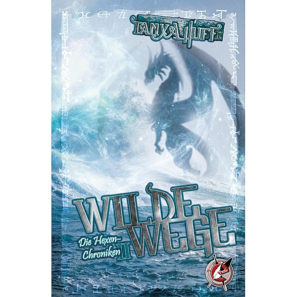 Wilde Wege / Die Hexen-Chroniken Bd.2, Tanya Huff