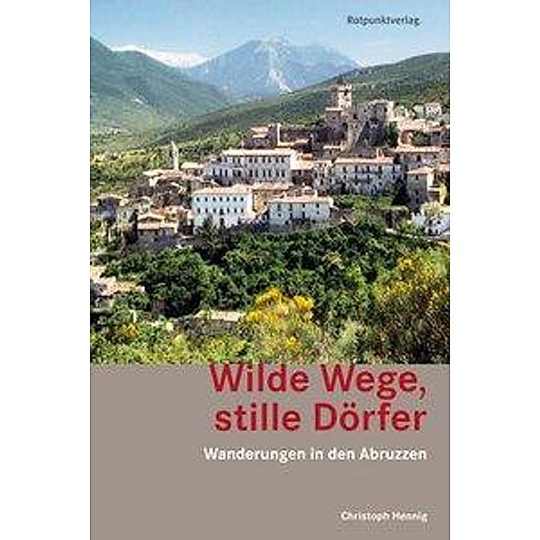 Wilde Wege, stille Dörfer, Christoph Hennig