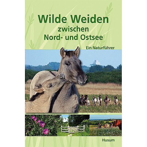 Wilde Weiden zwischen Nord- und Ostsee, Helge Neumann