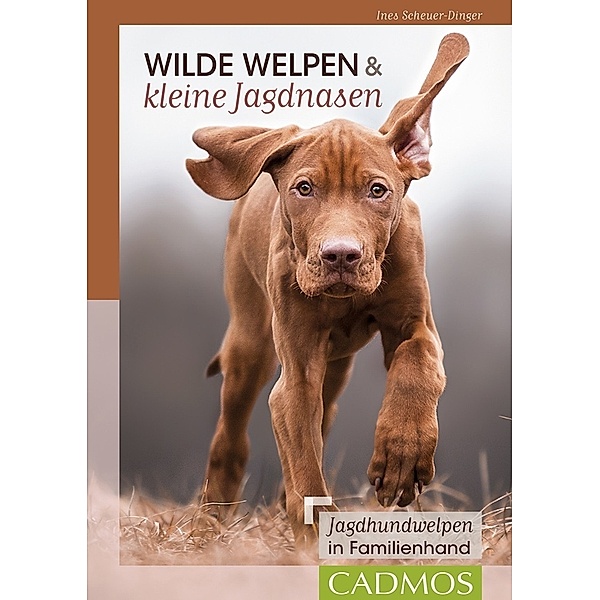 Wilde Welpen & kleine Jagdnasen, Ines Scheuer-Dinger