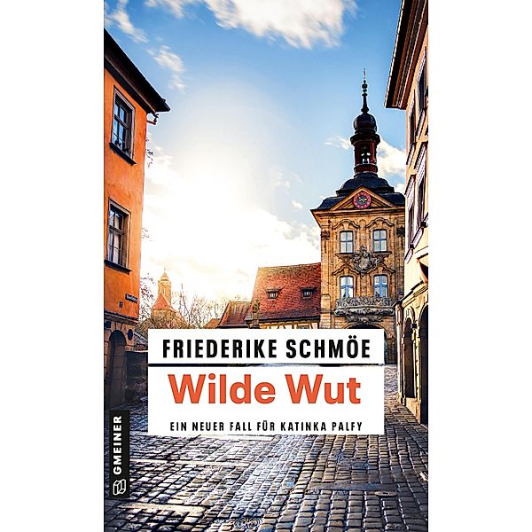 Wilde Wut / Katinka Palfy Bd.16, Friederike Schmöe