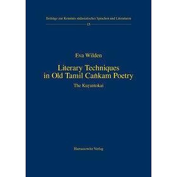 Wilden, E: Literary Techniques in Old Tamil Cankam Poetry, Eva Wilden