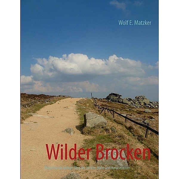 Wilder Brocken, Wolf E. Matzker
