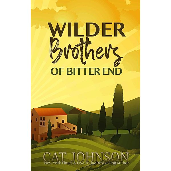 Wilder Brothers of Bitter End (Books 1-3) / Wilder Brothers, Cat Johnson