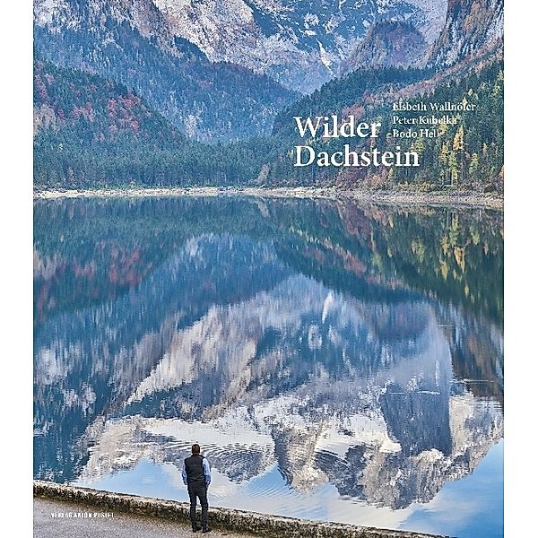 Wilder Dachstein, Elsbeth Wallnöfer, Bodo Hell