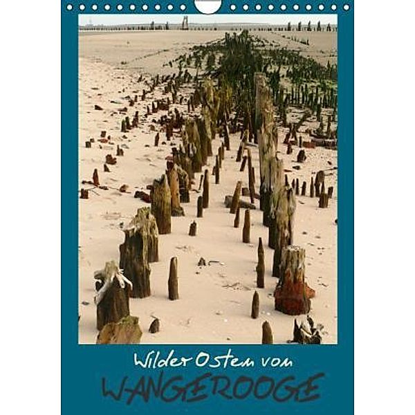 Wilder Osten von Wangerooge (Wandkalender 2016 DIN A4 hoch), Lucy M. Laube