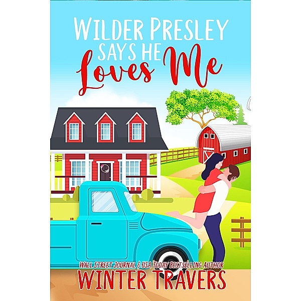 Wilder Presley Says He Loves Me (He Says, #1) / He Says, Winter Travers