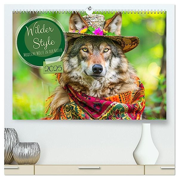 Wilder Style. Modische Wölfe in der Natur (hochwertiger Premium Wandkalender 2025 DIN A2 quer), Kunstdruck in Hochglanz, Calvendo, Rose Hurley