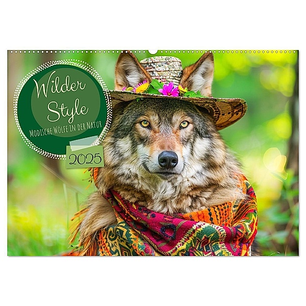 Wilder Style. Modische Wölfe in der Natur (Wandkalender 2025 DIN A2 quer), CALVENDO Monatskalender, Calvendo, Rose Hurley