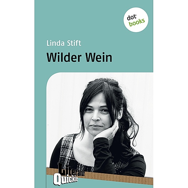 Wilder Wein - Literatur-Quickie / Literatur-Quickies Bd.37, Linda Stift