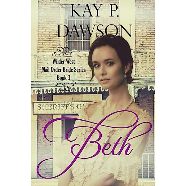 Wilder West: Beth (Wilder West, #4), Kay P. Dawson