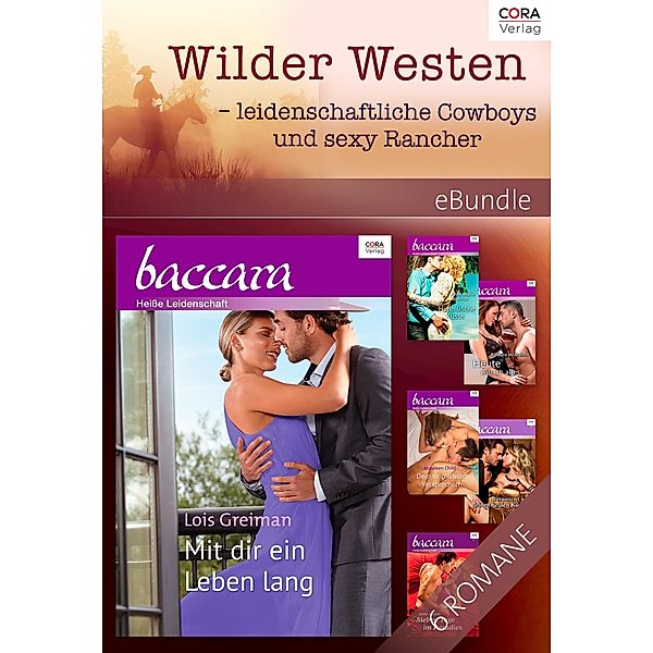 Wilder Westen - leidenschaftliche Cowboys und sexy Rancher, Sara Orwig, Cait London, Anne Marie Winston, Leanne Banks, Barbara McMahon, Maureen Child, Catherine Mann, Lois Greiman