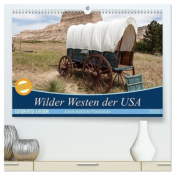 Wilder Westen USA (hochwertiger Premium Wandkalender 2024 DIN A2 quer), Kunstdruck in Hochglanz, Patrick Leitz