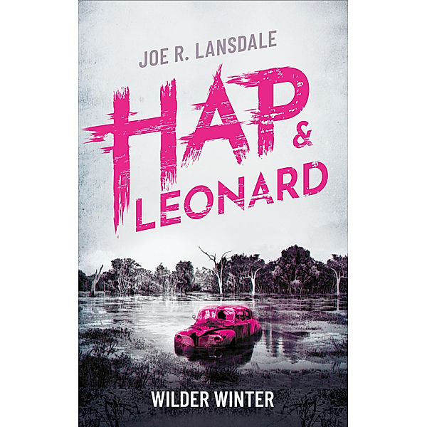 Wilder Winter / Hap & Leonard Bd.1, Joe R. Lansdale