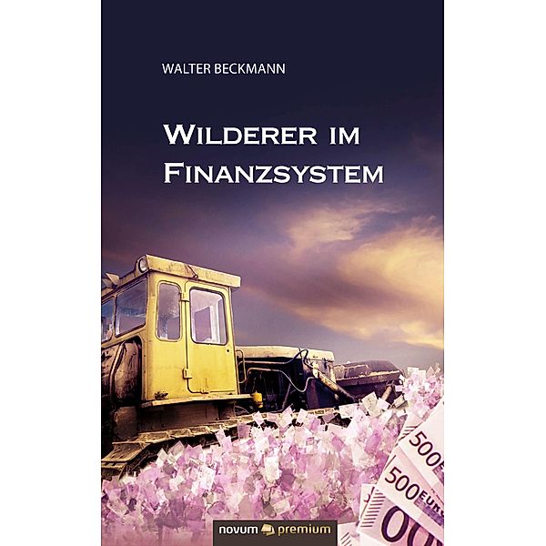 Wilderer im Finanzsystem, Walter Beckmann