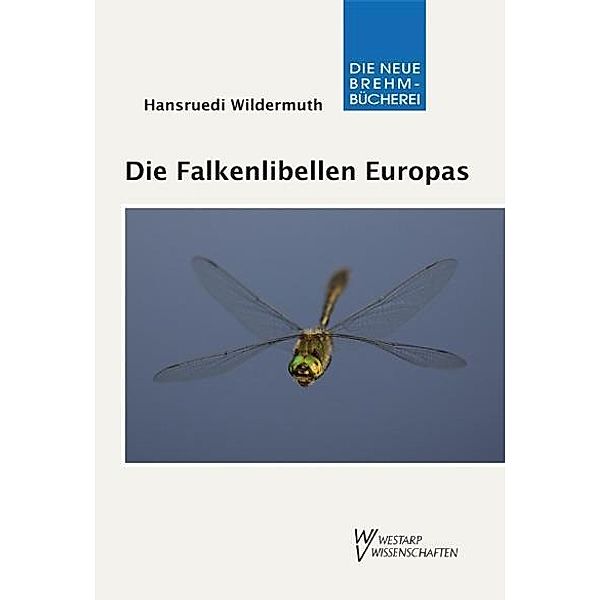 Wildermuth, H: Falkenlibellen Europas, Hansruedi Wildermuth