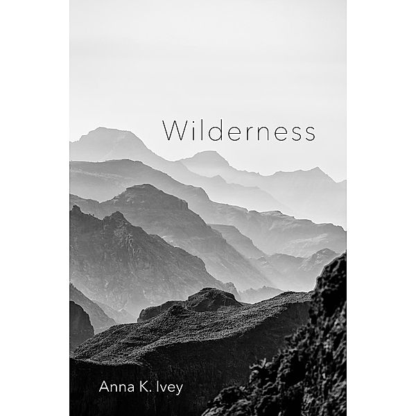 Wilderness, Anna K. Ivey