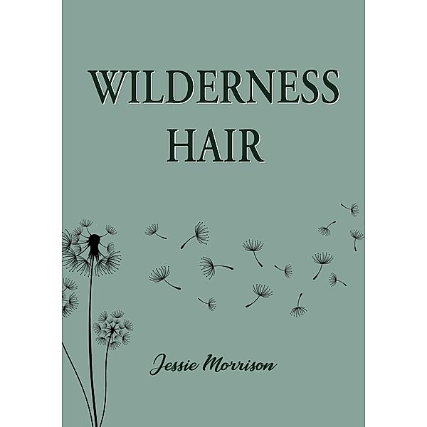 Wilderness Hair, Jessie Morrison