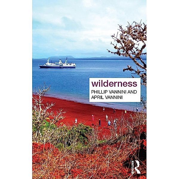 Wilderness / Key Ideas in Geography, Phillip Vannini, April Vannini