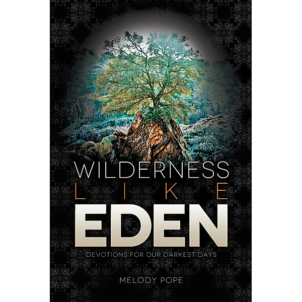 Wilderness Like Eden, Melody Pope