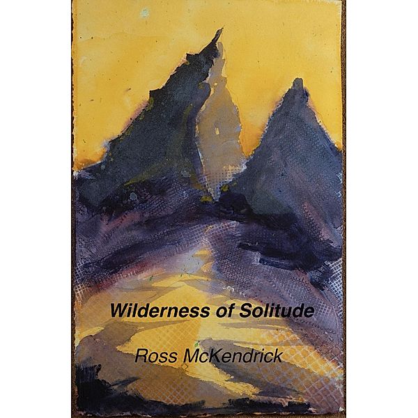 Wilderness of Solitude, Ross McKENDRICK