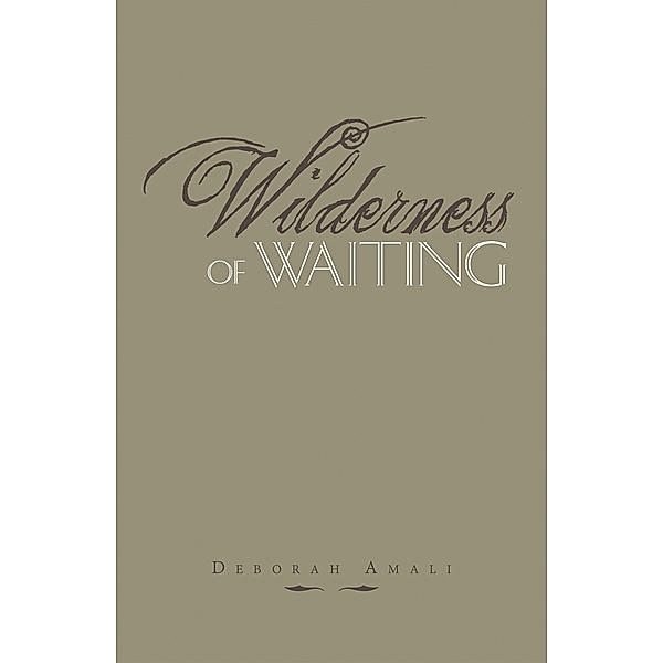 Wilderness of Waiting, Deborah Amali