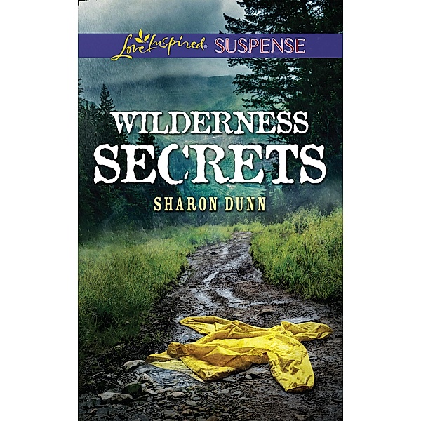 Wilderness Secrets (Mills & Boon Love Inspired Suspense) / Mills & Boon Love Inspired Suspense, Sharon Dunn