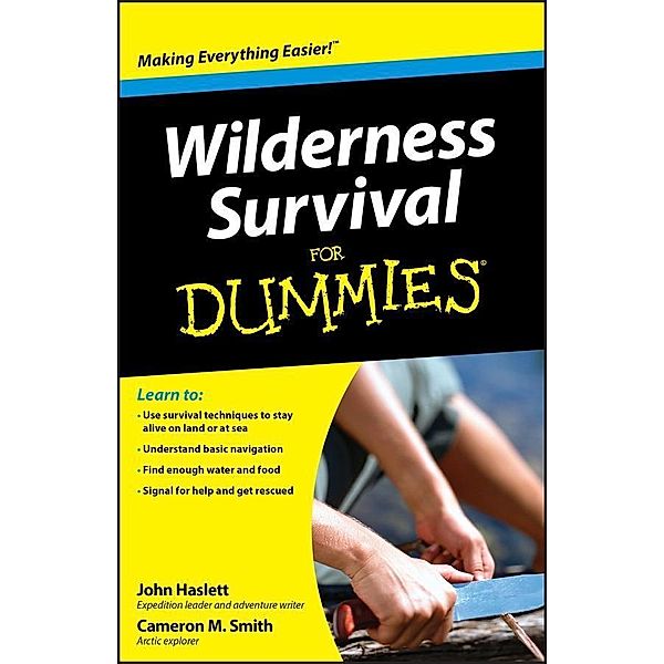 Wilderness Survival For Dummies, Cameron M. Smith, John F. Haslett