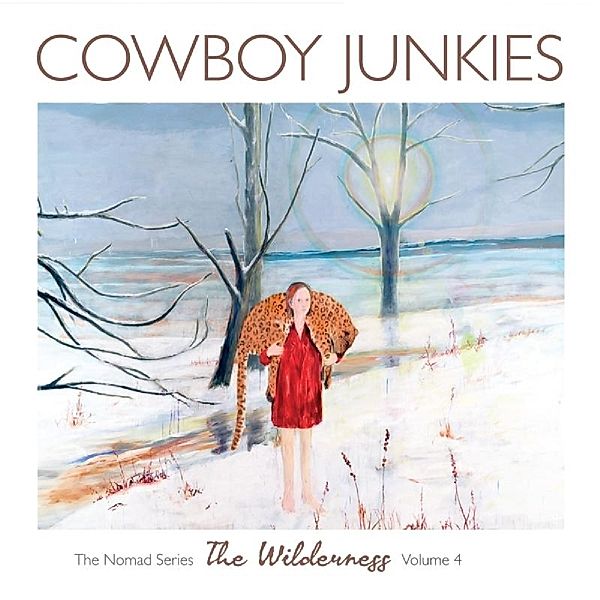 Wilderness-The Nomad Series Vol.4, Cowboy Junkies