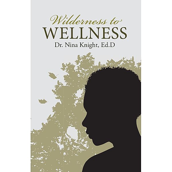 Wilderness to Wellness, Nina Knight Ed. D