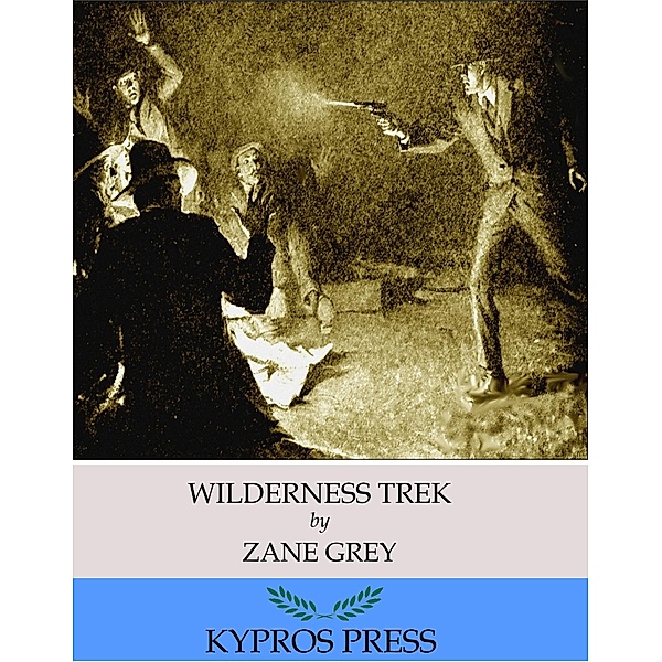 Wilderness Trek, Zane Grey
