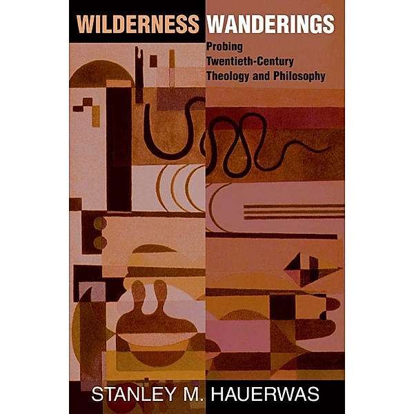 Wilderness Wanderings, Stanley Hauerwas