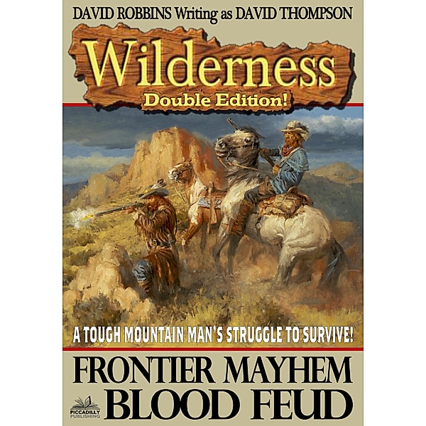 Wilderness: Wilderness Double Edition #13: Frontier Mayhem / Blood Feud, David Robbins