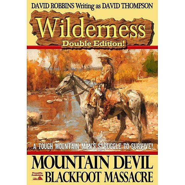 Wilderness: Wilderness Double Edition #5: Mountain Devil / Blackfoot Massacre, David Robbins