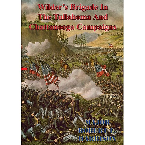 Wilder's Brigade In The Tullahoma And Chattanooga Campaigns Of The American Civil War, Major Robert E. Harbison