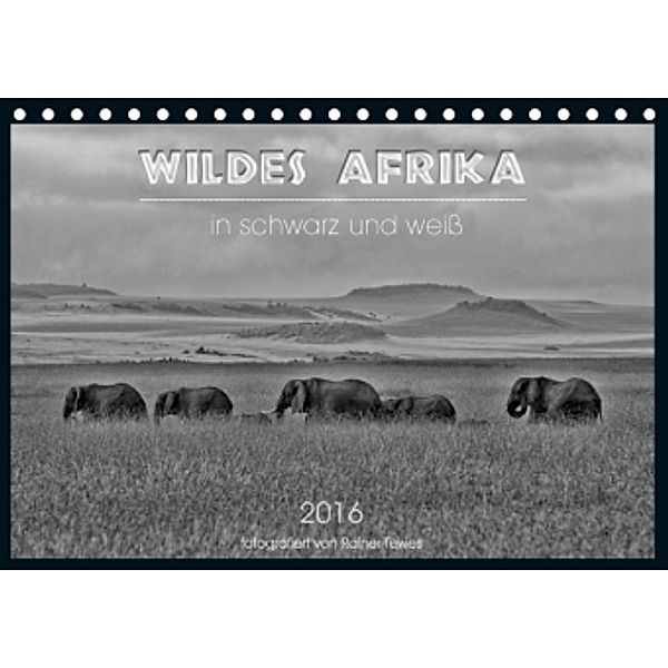 Wildes Afrika in schwarz und weiß (Tischkalender 2016 DIN A5 quer), Rainer Tewes