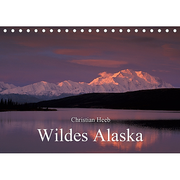 Wildes Alaska Christian Heeb (Tischkalender 2020 DIN A5 quer), Christian Heeb