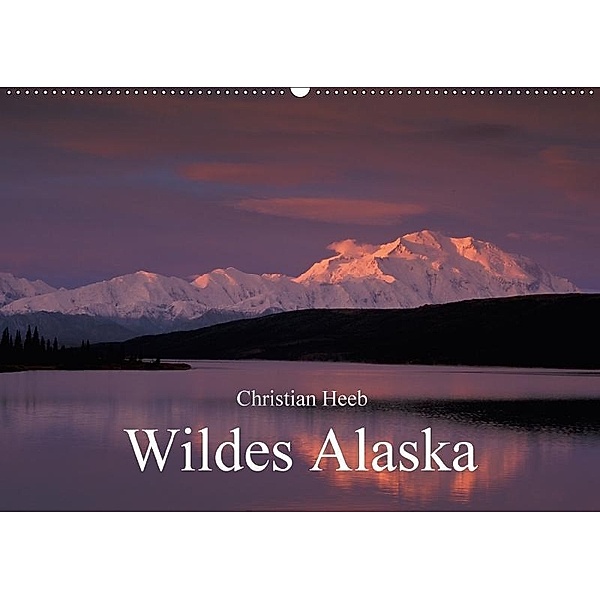 Wildes Alaska Christian Heeb (Wandkalender 2017 DIN A2 quer), Christian Heeb