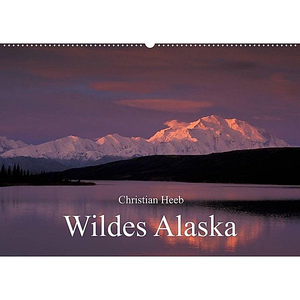 Wildes Alaska Christian Heeb (Wandkalender 2023 DIN A2 quer), Christian Heeb